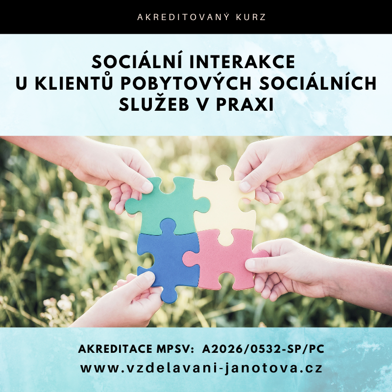 Akreditovaný kurz MPSV Sociální interakce klientů pobytových sociálních služeb